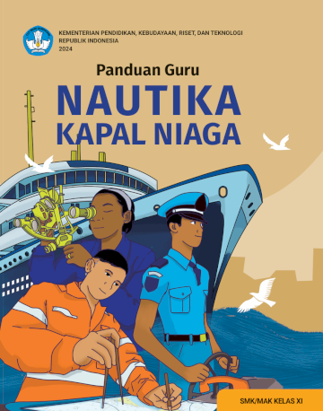 Panduan Guru Nautika Kapal Niaga untuk SMK/MAK Kelas XI