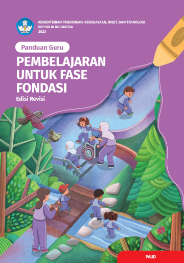 Panduan Guru Pembelajaran untuk Fase Fondasi (Edisi Revisi)