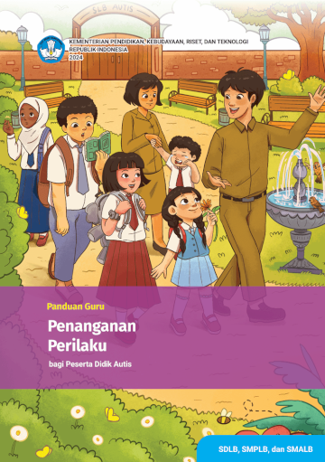 Panduan Guru Penanganan Perilaku bagi Peserta Didik Autis untuk SDLB, SMPLB, dan SMALB