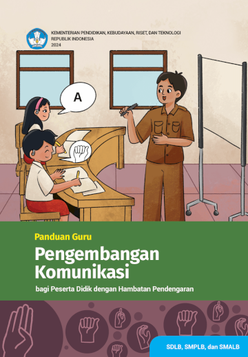 Panduan Guru Pengembangan Komunikasi bagi Peserta Didik dengan Hambatan Pendengaran