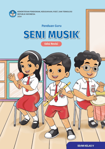 Panduan Guru Seni Musik untuk SD/MI Kelas V (Edisi Revisi)