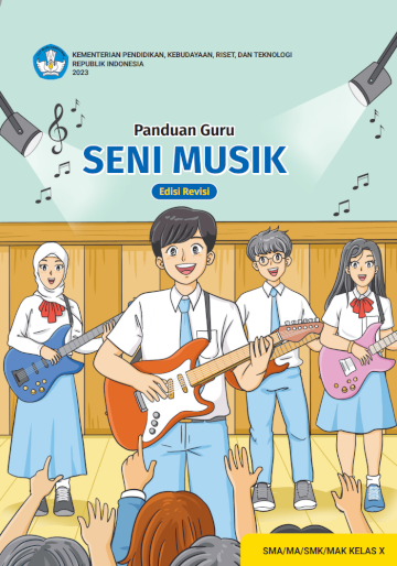Panduan Guru Seni Musik untuk SMA/MA/SMK/MAK Kelas X (Edisi Revisi)