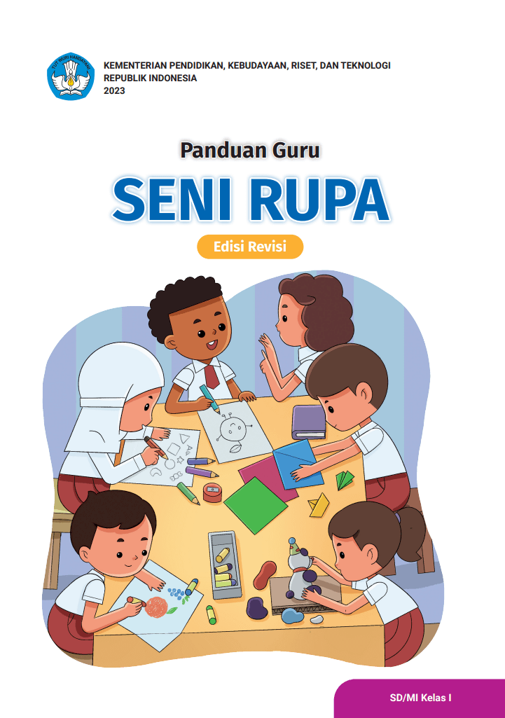 Buku Panduan Guru Seni Rupa untuk SD/MI Kelas I (Edisi Revisi ...