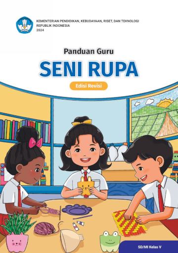 Panduan Guru Seni Rupa untuk SD/MI Kelas V (Edisi Revisi)
