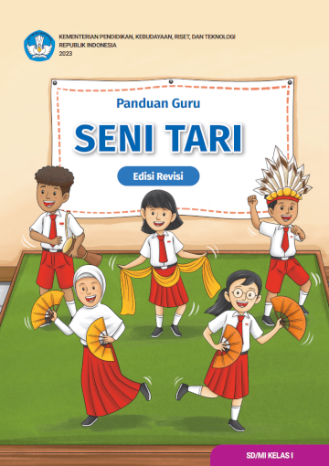 Panduan Guru Seni Tari untuk SD/MI Kelas I (Edisi Revisi)