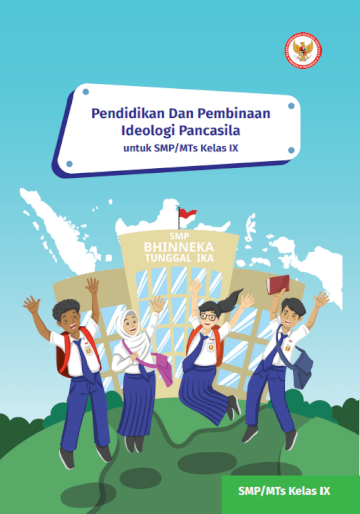 PENDIDIKAN DAN PEMBINAAN IDEOLOGI PANCASILA UNTUK SMP/MTs KELAS IX
