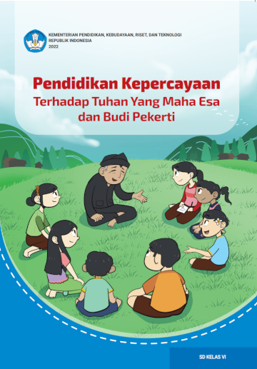 Pendidikan Kepercayaan Terhadap Tuhan Yang Maha Esa dan Budi Pekerti untuk SD Kelas VI